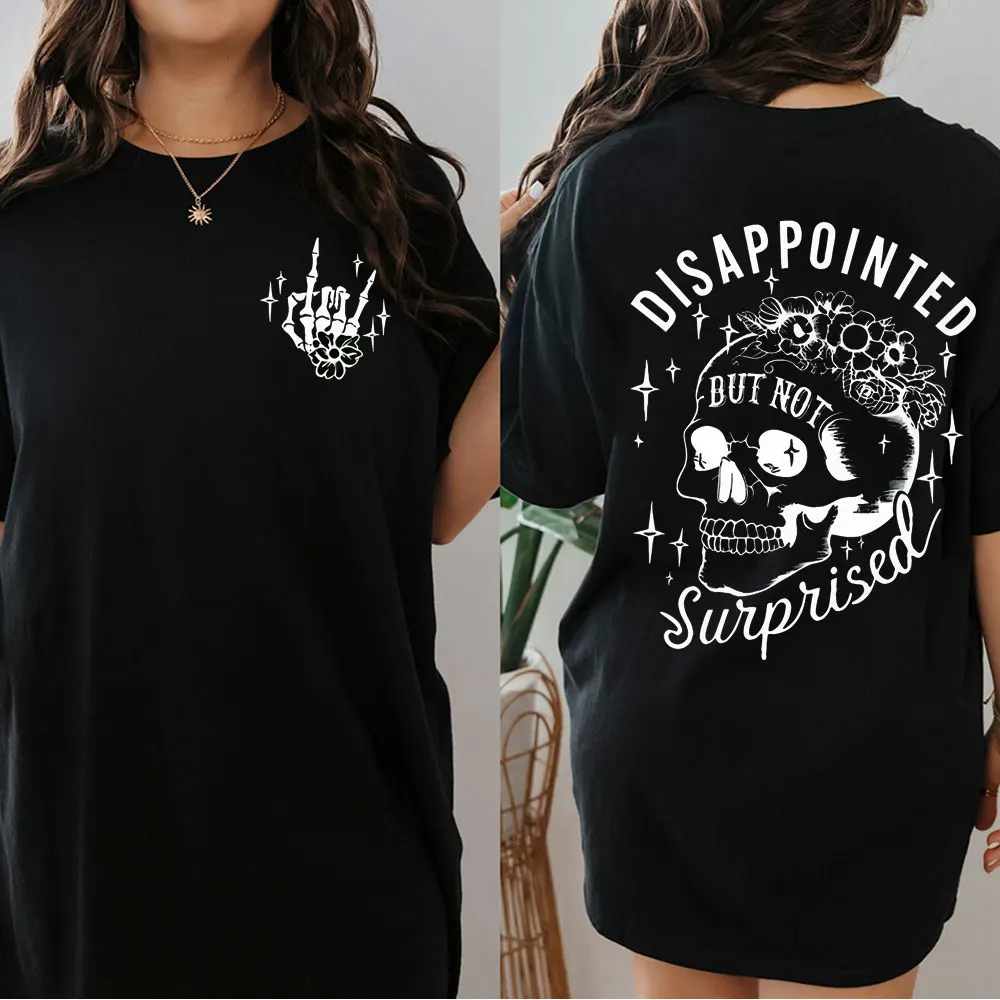 

Disappointed But Not Surprised T-Shirt Funny Quote Sarcastic for Women Girlfriend Gift Adult Humor Tee Vintage Cotton Streetwear