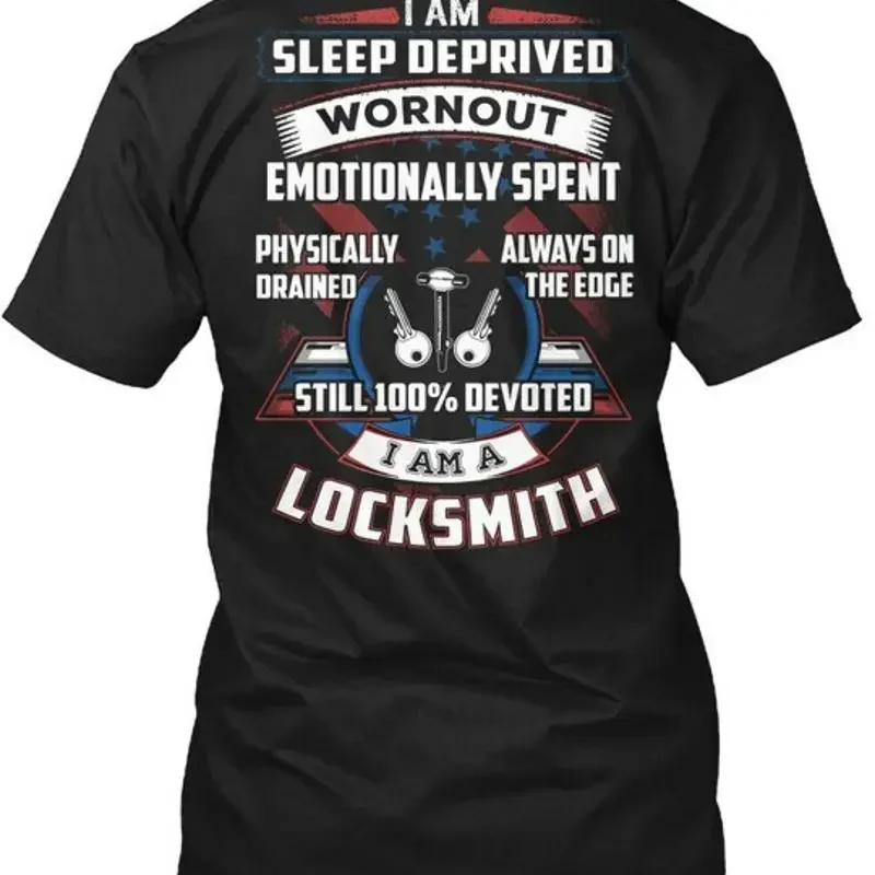 100 Devoted Locksmith I Am Sleep Deprived Wornout T Shirt Made in USA S 5XL