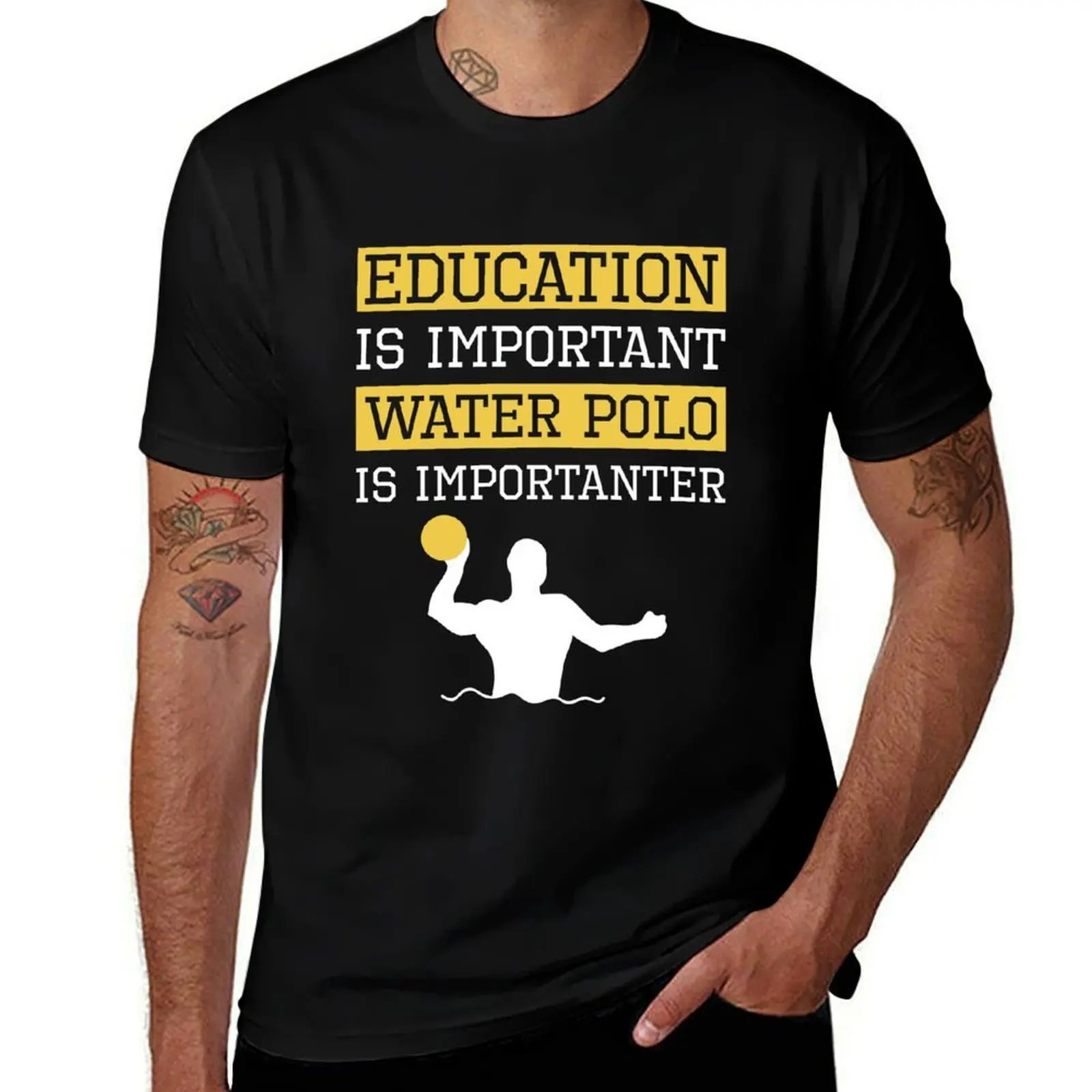 

Education Is Important Water Polo is Importanter T-Shirt graphic t shirts funny shirt cotton T-shirt men