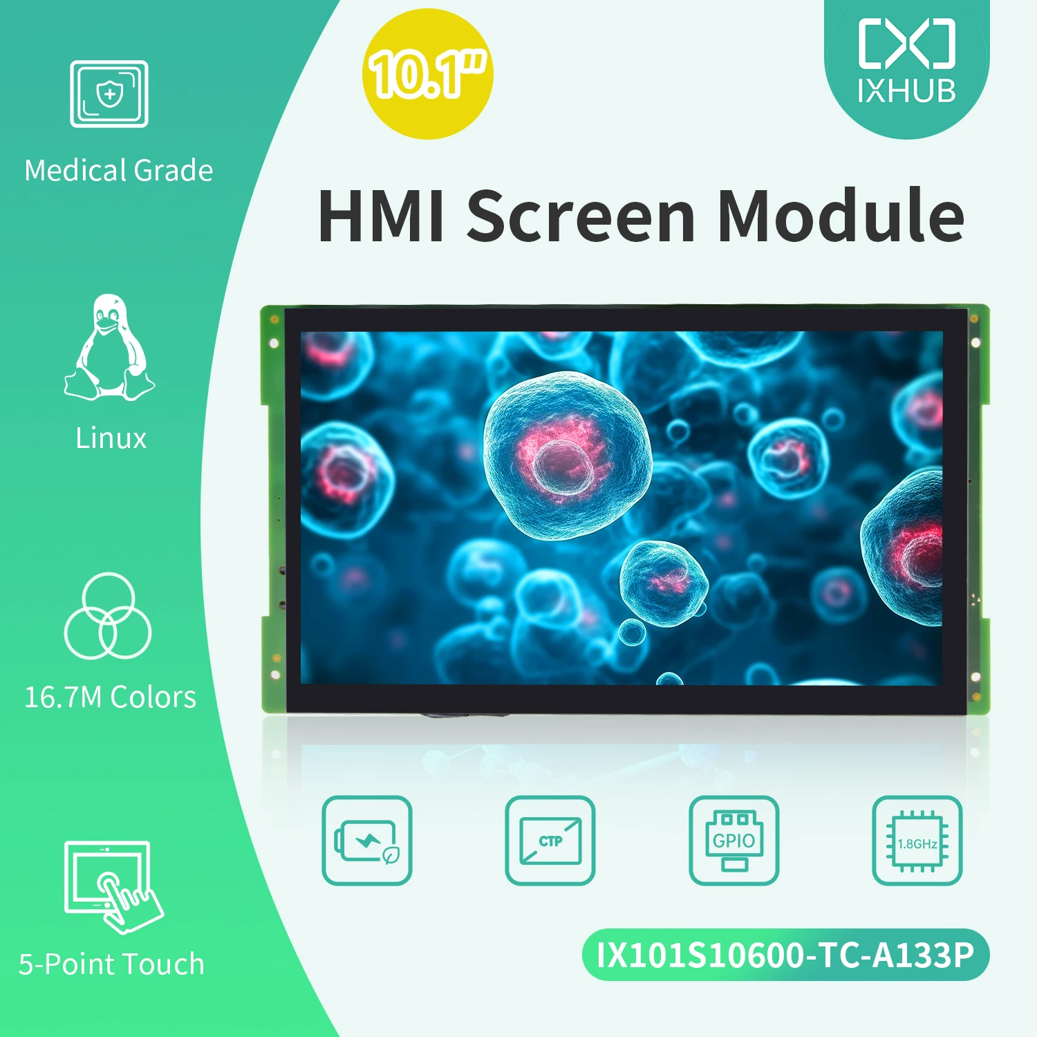 

IXHUB 1024*600 10.1 Inch Linux Intelligent Display Medical Grade Embedded System Touch Screen TTL/COMS, RS232 or RS485 Level