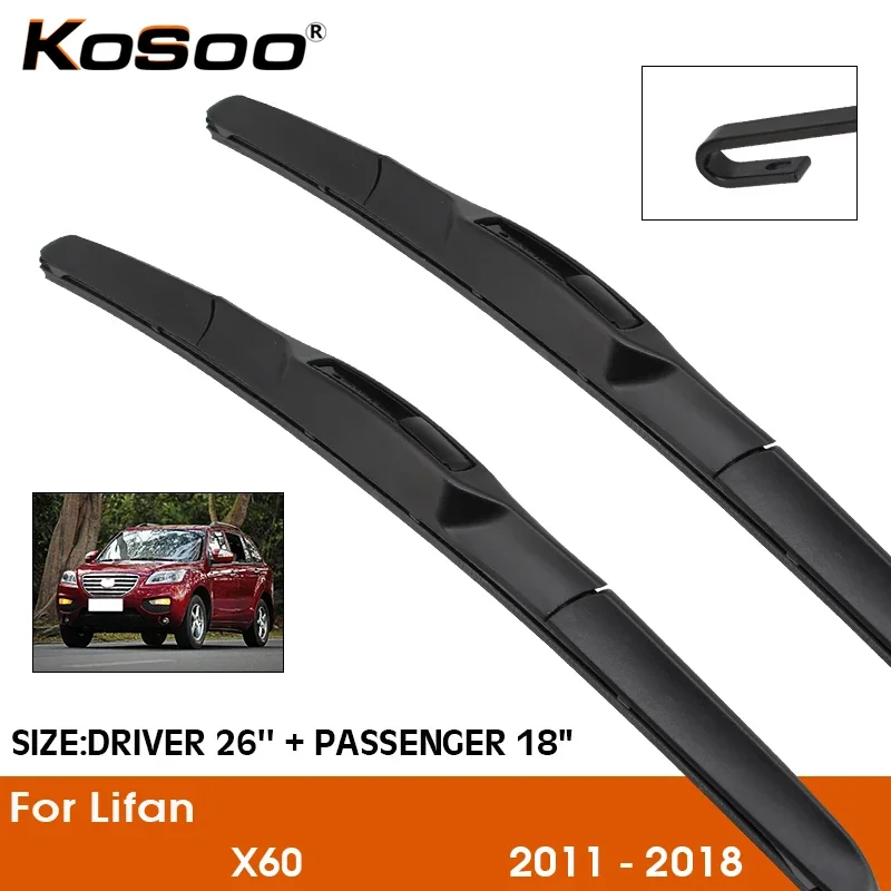 Car Wiper Blade For Lifan X60 2011-2018 Windshield Rubber Silicon Refill Front Window Wiper 26"+18" LHD RHD Auto Accessories