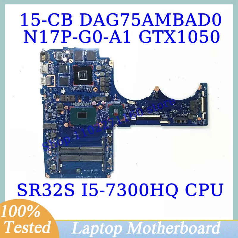 

DAG75AMBAD0 для материнской платы HP Pavilion 15-CB с процессором SR32S I5-7300HQ TPN-Q193, материнская плата для ноутбука N17P-G0-A1 GTX1050, 100% тестирование