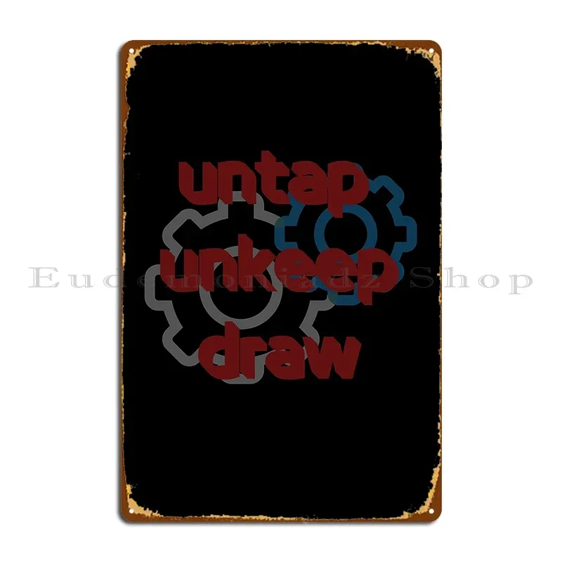 Untap Unkeep Draw Metal Plaque Poster Vintage Print Club Pub Personalized Tin Sign Poster