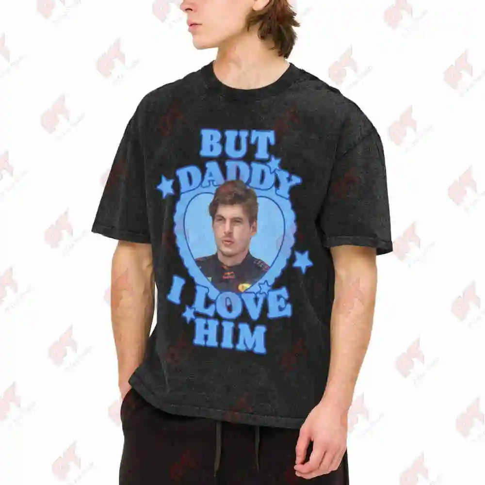 But Daddy I Love Him Max Vintage Washed Tee Pure Cotton T-Shirt