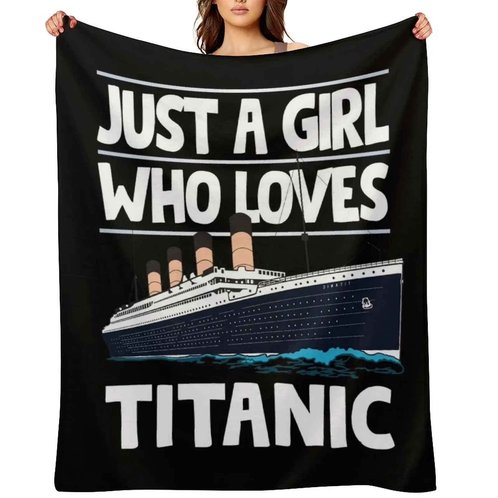 Just A Girl Who Loves Titanic - Titanic Ship Lover Girls and Kids Gift Throw Blanket for sofa For Decorative Sofa Blankets