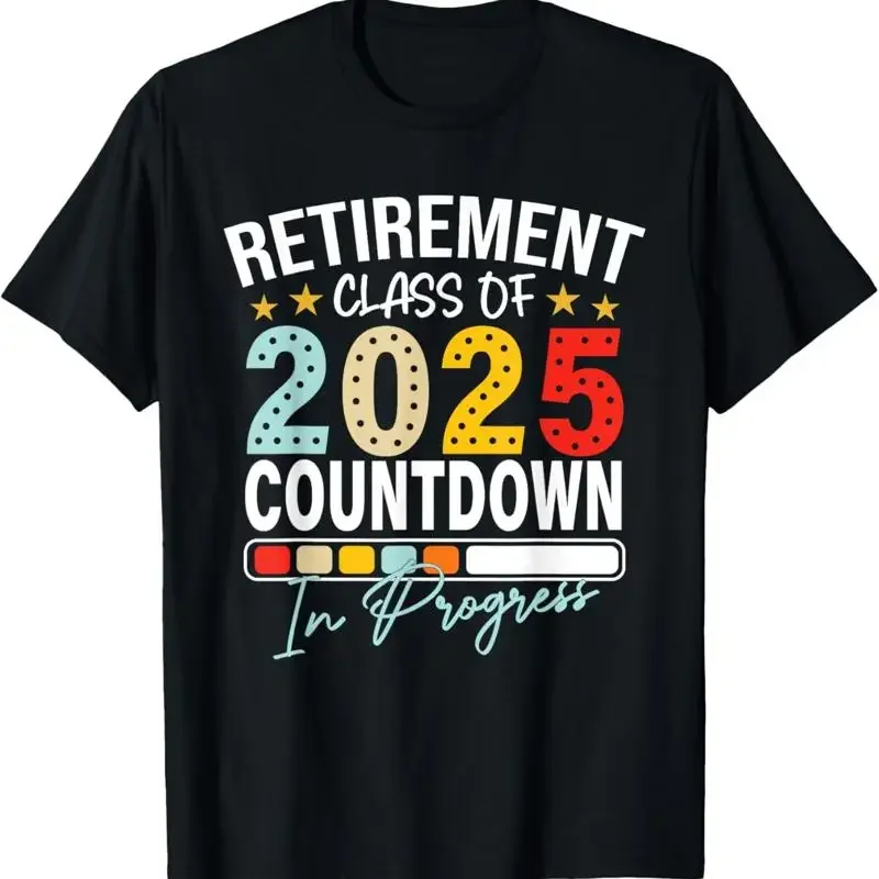 Funny Retirement Class Of 2025 Countdown In Progress Teacher T Shirt