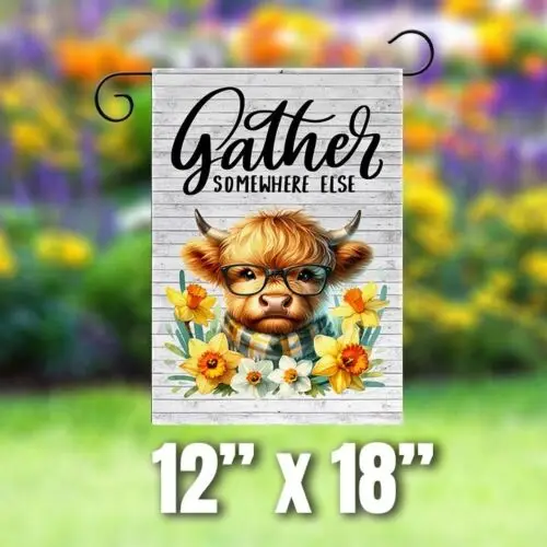 Garden Flag 12x18 Gather Somewhere Else Double Sided Indoor Outdoor Yard Flag LLK ZZU WWL IIC