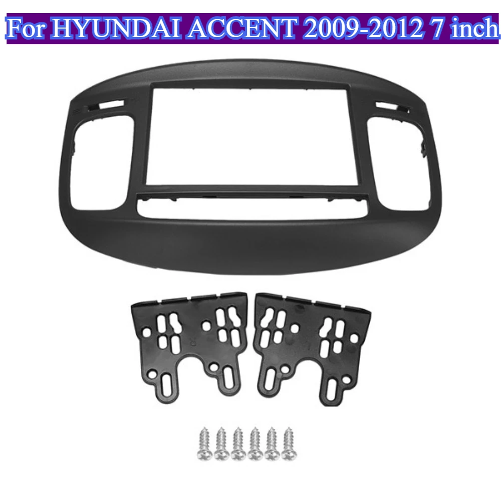 

For HYUNDAI ACCENT 2009-2012 7'' 2 Din Car Radio Fascia DVD Stereo Frame Plate Adapter Mounting Dash Installation Bezel Trim Kit