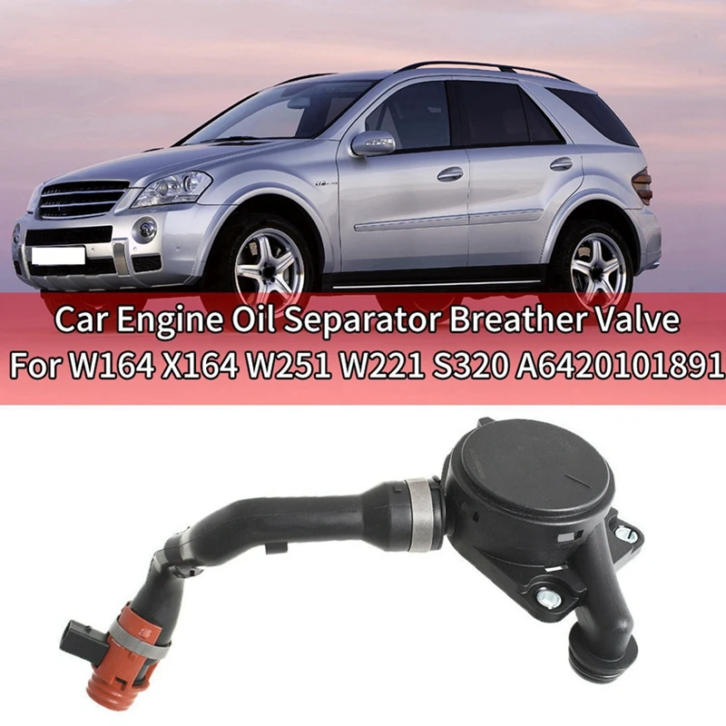 

X-T Engine Oil Separator Breather Valve For Mercedes W209 W211 X164 W251 W221 Sprinter 906 V6 CDI Parts A6420101891