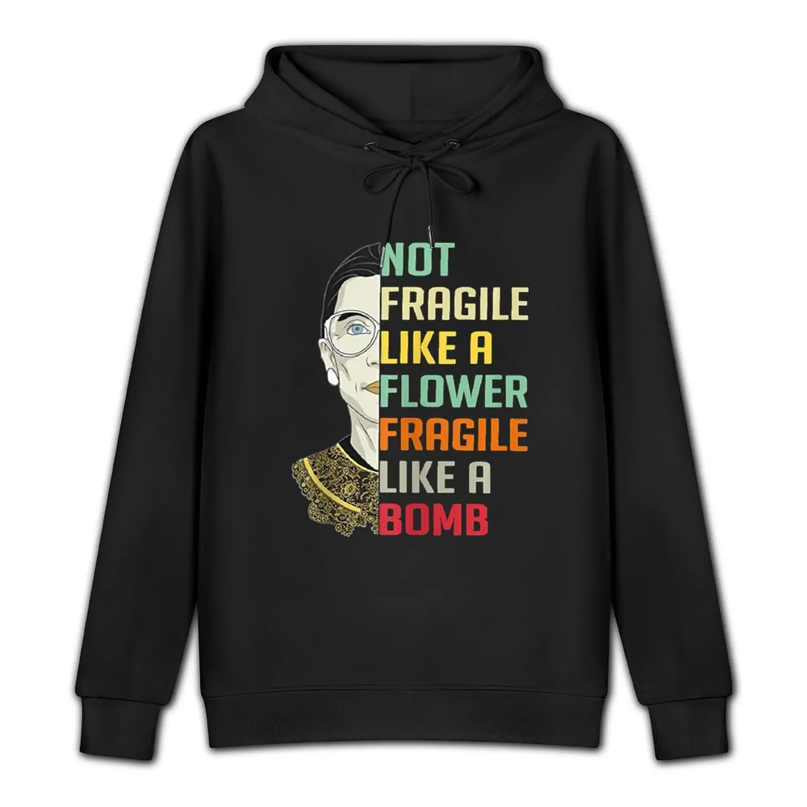 Not Fragile Like A Flower But A Bomb Ruth Ginsburg RBG Pullover Hoodie men's clothes hoodies and sweatshirts new