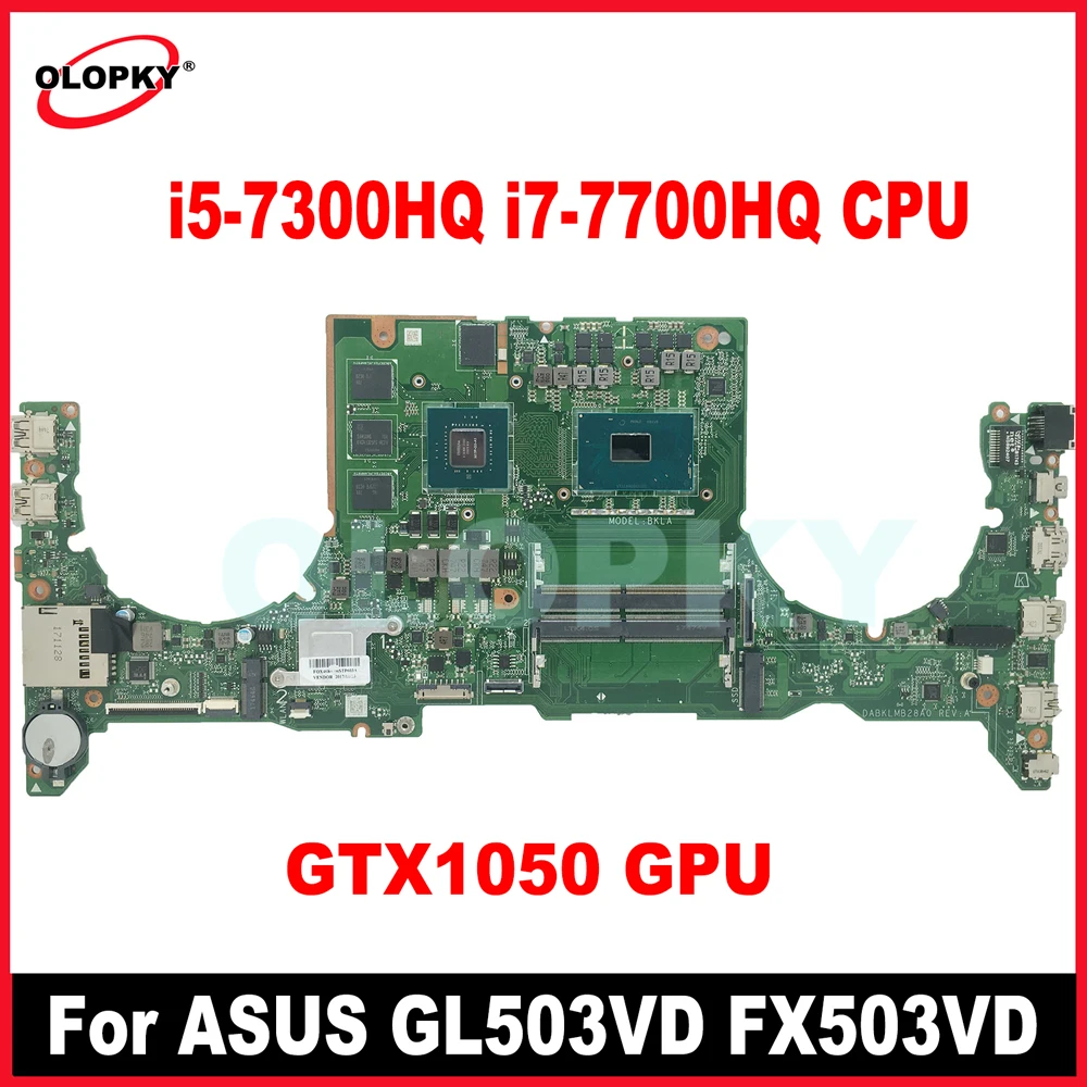

GL503VD с i5-7300HQ i7-7700HQ CPU GTX1050 GPU для ASUS FX503VD GL503VM GL503G FX503V FX503VM Материнская плата ноутбука DABKLMB28A0
