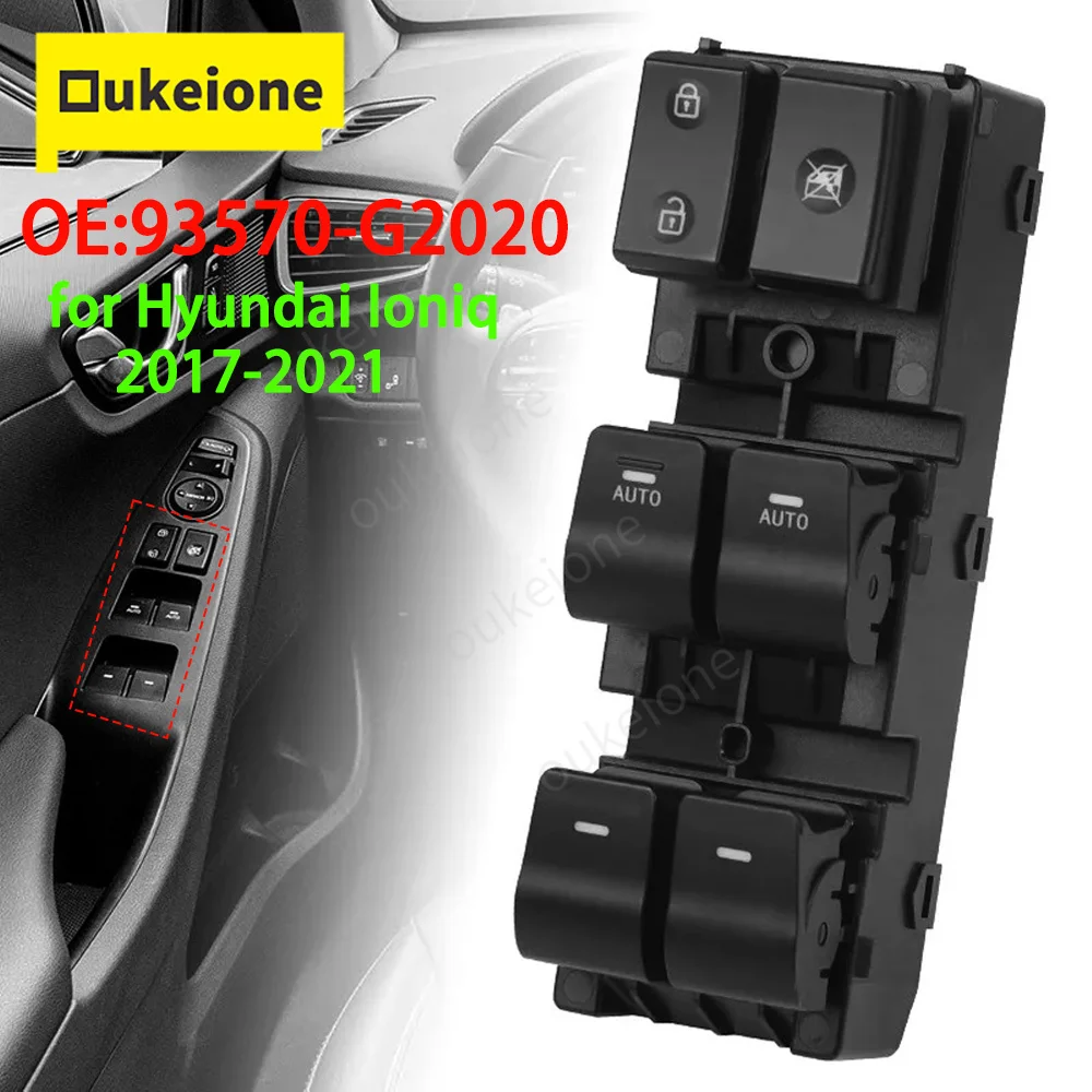 

For Hyundai Ioniq 2017 2018 2019 2020 2021 Front Left Master Window Control Switch 93570-G2020 93570-G20204X Car Accessories