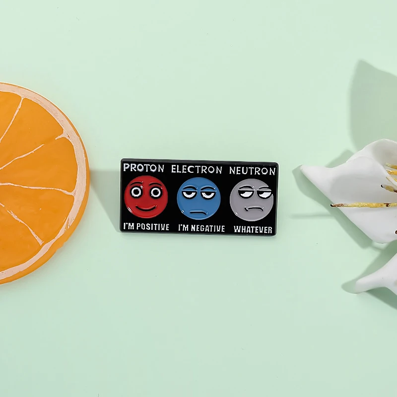 Funny Positive Negative Whatever Attitude Enamel Pin Proton Electron Neutron Mood Emotional Changes Brooch Badge Jewelry Gifts