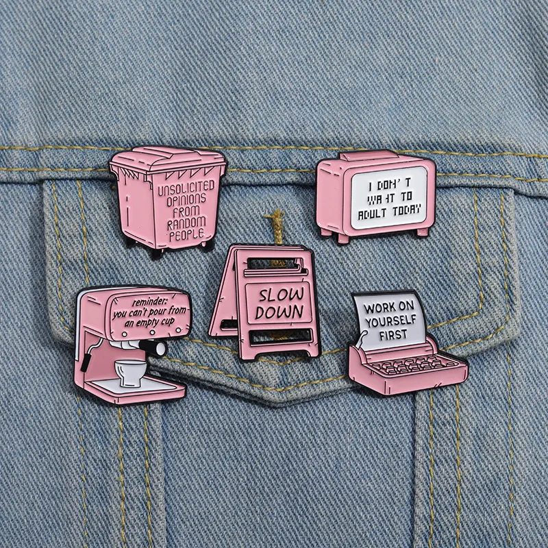 I Don't Want To Rdult Today Ename Pins Pink Slow Down Warning Signs Coffee Machine Television Brooches Lapel Badge Jewelry Gifts