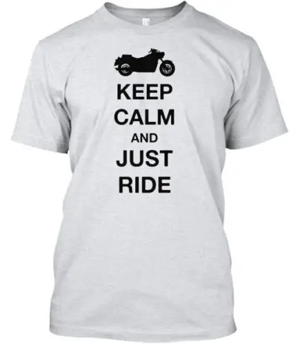 Keep Calm & Just Ride T-Shirt Made in the USA Size S to 5XL