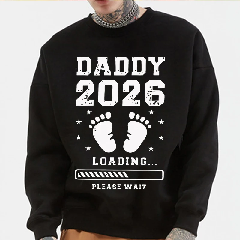 

Daddy 2026 Loading Print Sweatshirts Vintage Pregnancy Announcement Clothing Men Long Sleeve Crewneck Male Pullover Papa Gifts