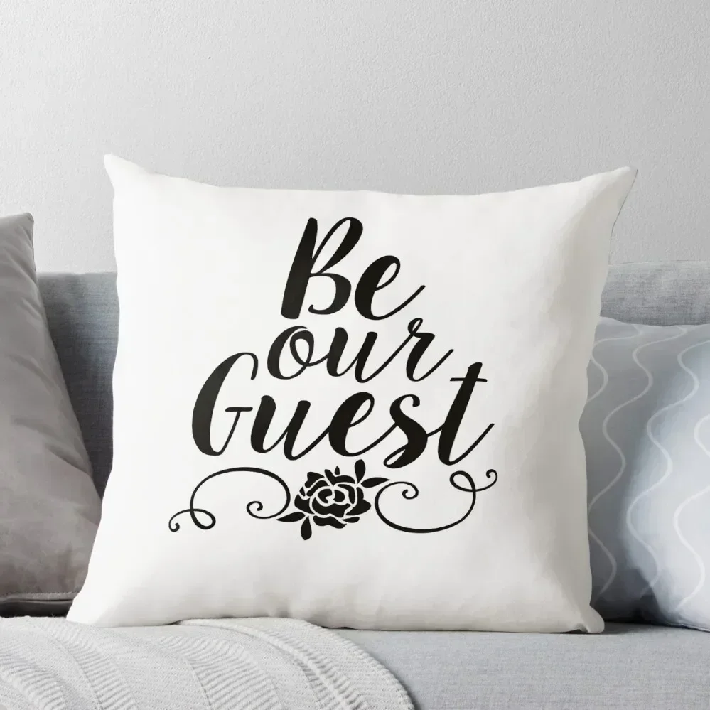 

Be Our Guest Throw Pillow Cushion Covers For Living Room Decorative Cushions Cushion Child Cushions Home Decor pillow