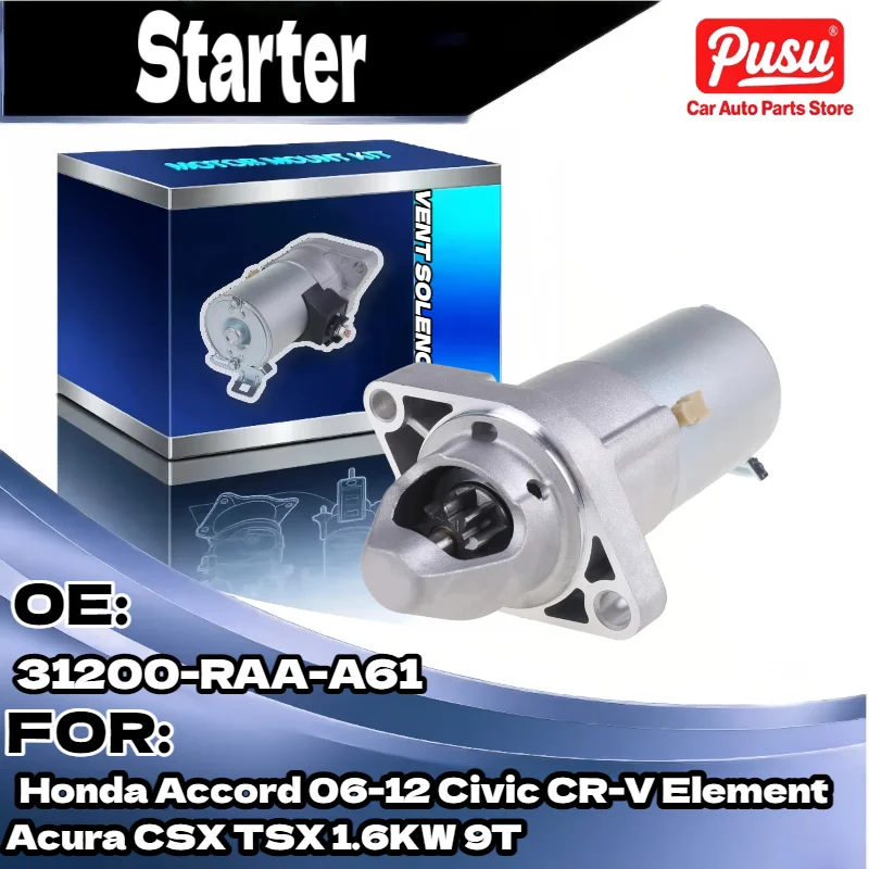 

1.6KW Starter Motor for Honda Accord Civic CR V Element for Acura CSX TSX 2006 2012 9T 31200 RAA A61