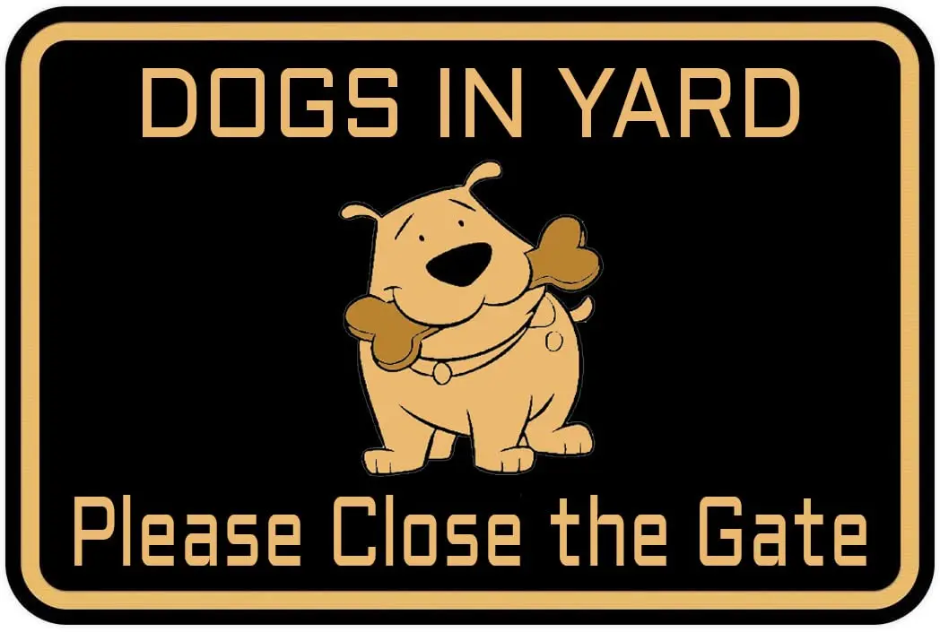 Dogs in Yard Please Close the Gate - Bestylez Funny Dog Sign For Farm Yard Outdoor Wall Decor  (022)