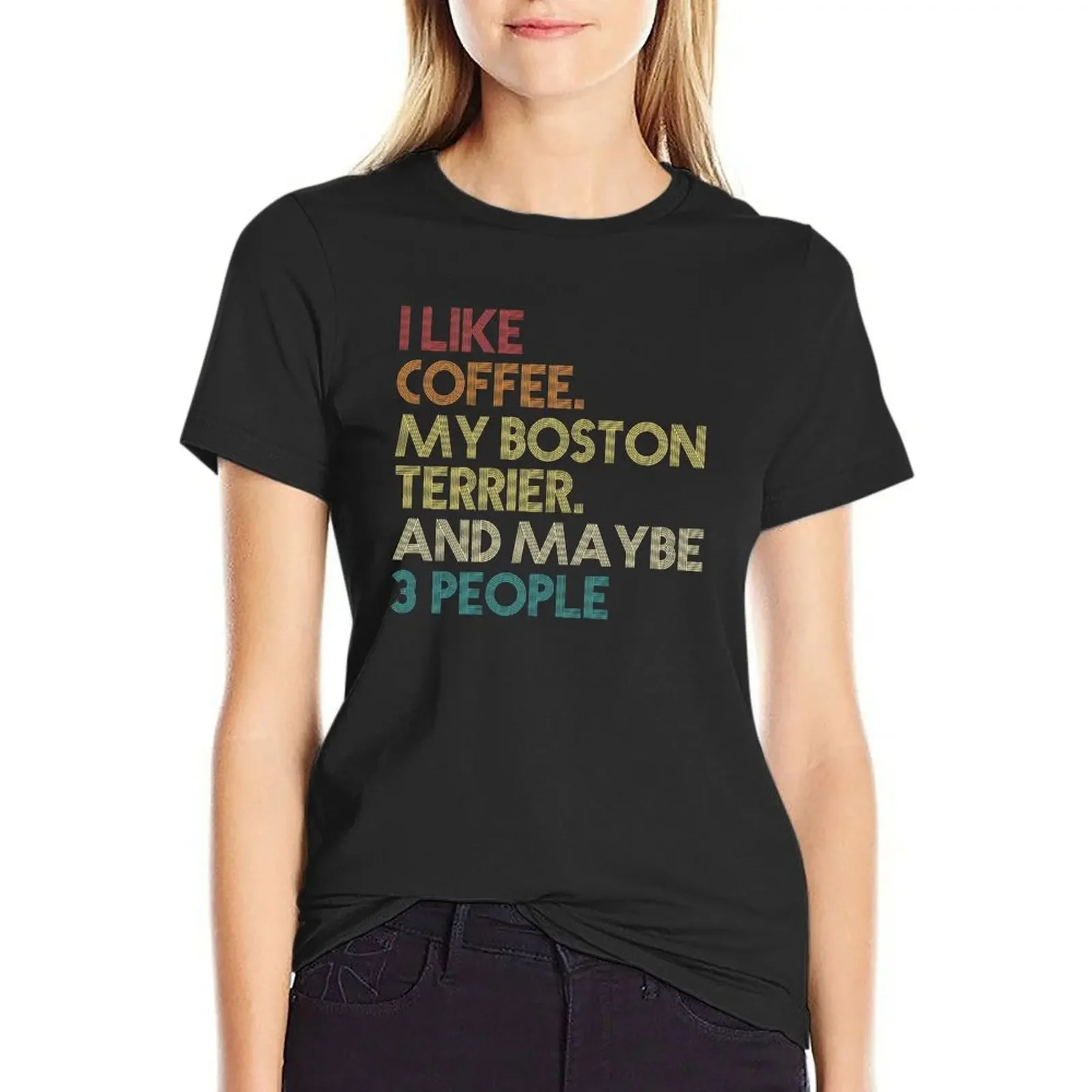 

Boston Terrier Dog Owner Coffee Lover Funny Quote Saying Vintage Retro T-shirt graphics summer top Blouse Women's tee shirt
