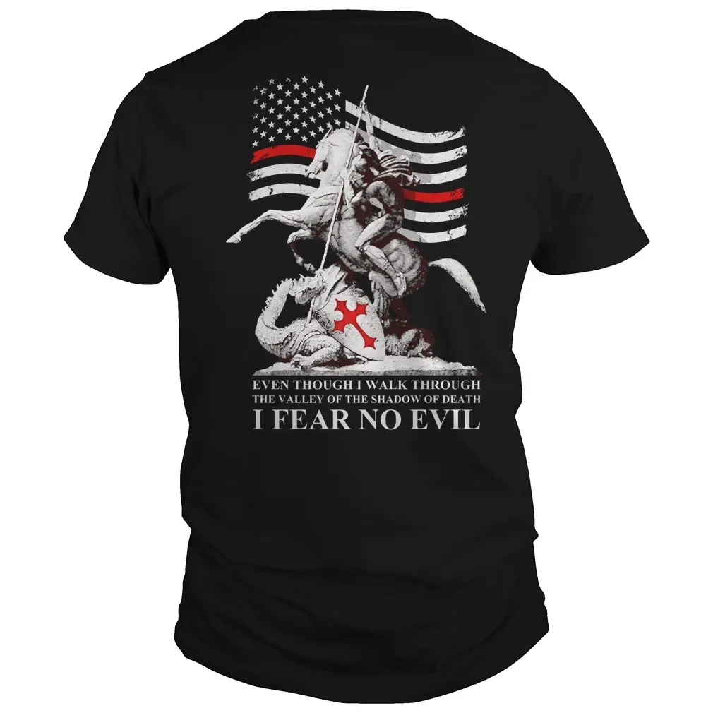 I Fear No Evil. St. George Slay Dragon Thin Red Line US Flag T Shirt. Short Sleeve 100% Cotton Casual T-shirts Loose Top S-3XL