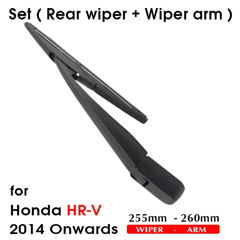 Car Wiper Blade For Honda HR-V 2014 Onwards Rear Back Windshield Windscreen Rear Wiper 255mm+Arm 260mm Car Accessories