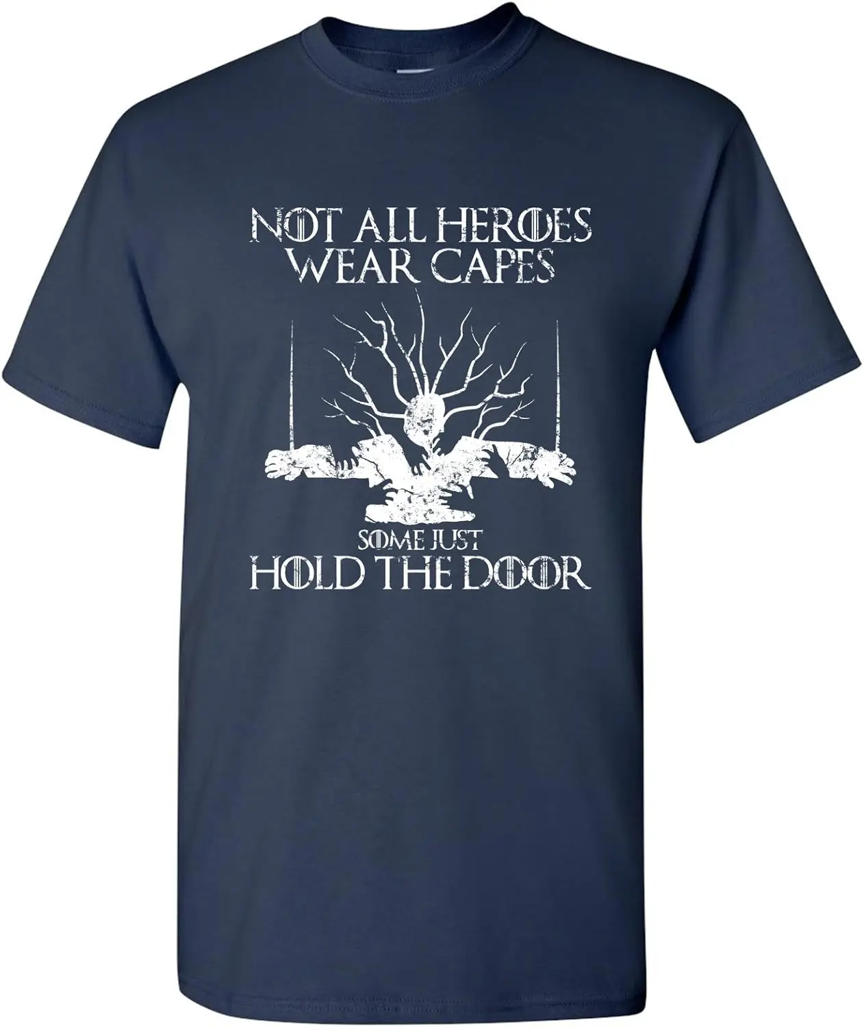 

Not All Heroes Wear Capes Some Just Hold The Door - TV Show T-Shirt