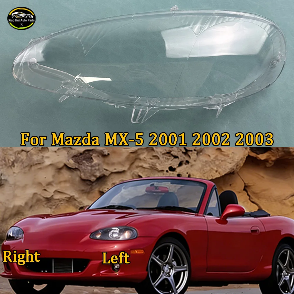 

For Mazda MX-5 2001 2002 2003 Headlamp Cover Headlight Transparent Lens Lamp Shell Masks Plexiglass Replace Original Lampshade