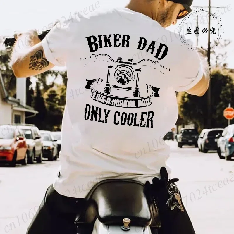 Funny Biker Dad Like A Normal Dad Only Cooler Graphic Print T Shirt Men Fashion Summer Short Sleeve T-shirt Papa Clothing Gifts