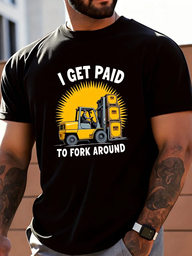 

Forklift Operator T-Shirt - 'I Get Paid to Fork Around' Graphic Tee, Loose Fit Workwear for Warehouse