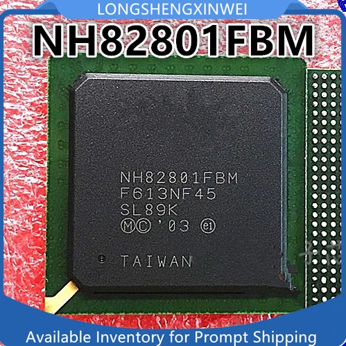 

1 шт. NH82801FBM SL89K FW82801FBM SL7W6 BGA чип IC Stock новый оригинальный