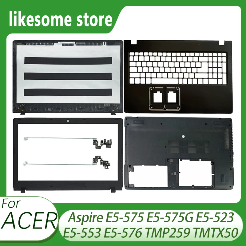 New For Acer Aspire E5-575 E5-575G E5-523 E5-553 E5-576 TMP259 TMTX50 LCD Back Cover/Front Bezel/Hinges/Palmrest/Bottom Case Lid