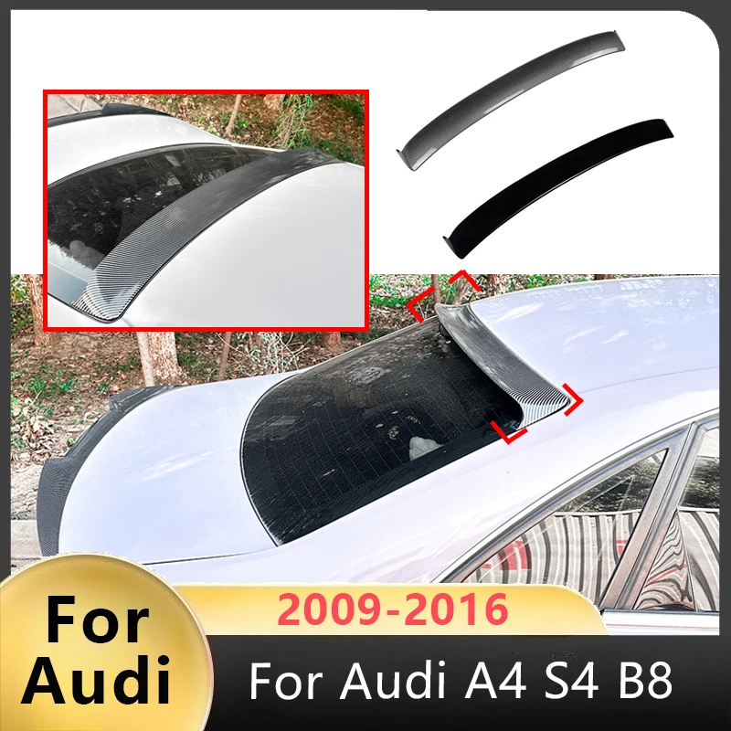 

For Audi A4 S4 B8 2009 2010 2011 2012 2013 2014 2015 2016 Car Tail Wings Rear Window Roof Spoiler Top Wing and Tail Spoiler