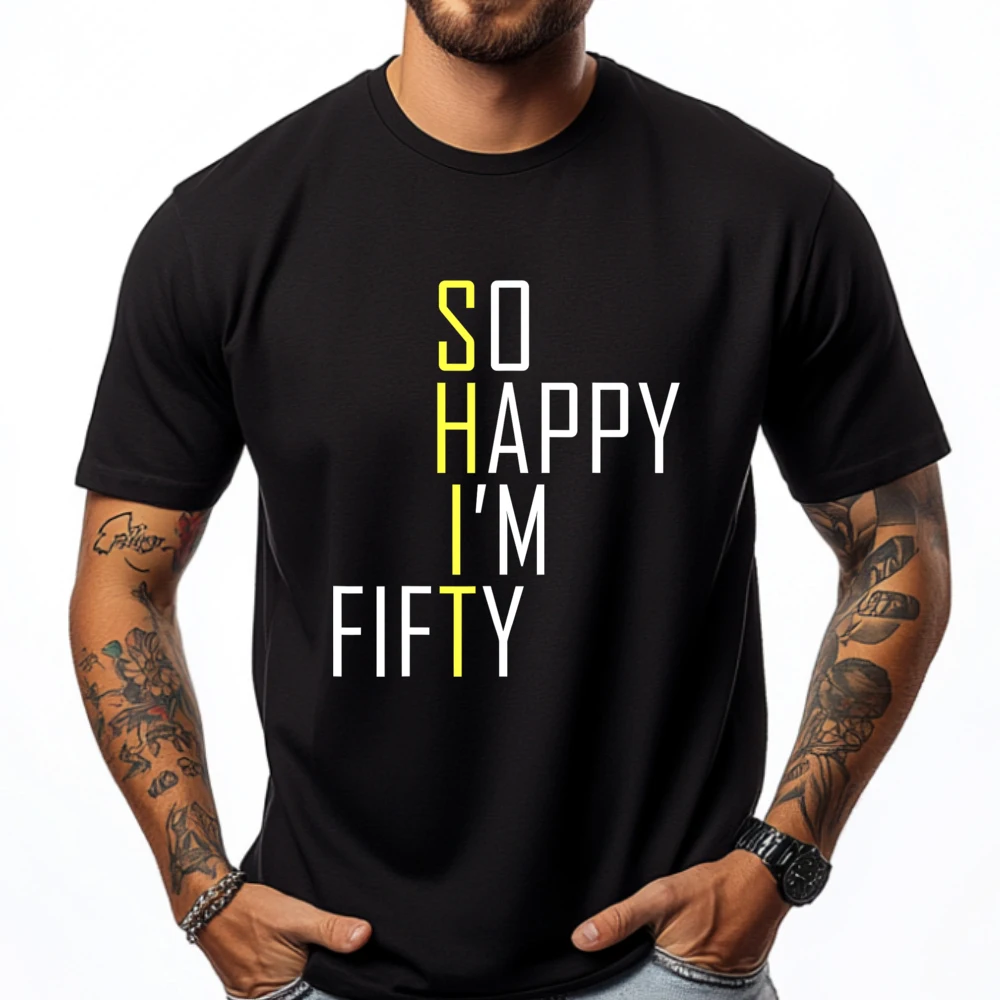 

So Happy I'm Fifty Funny 50th Birthday Gag 50 Years Old White Graphic Tee Funny T Shirts Figures