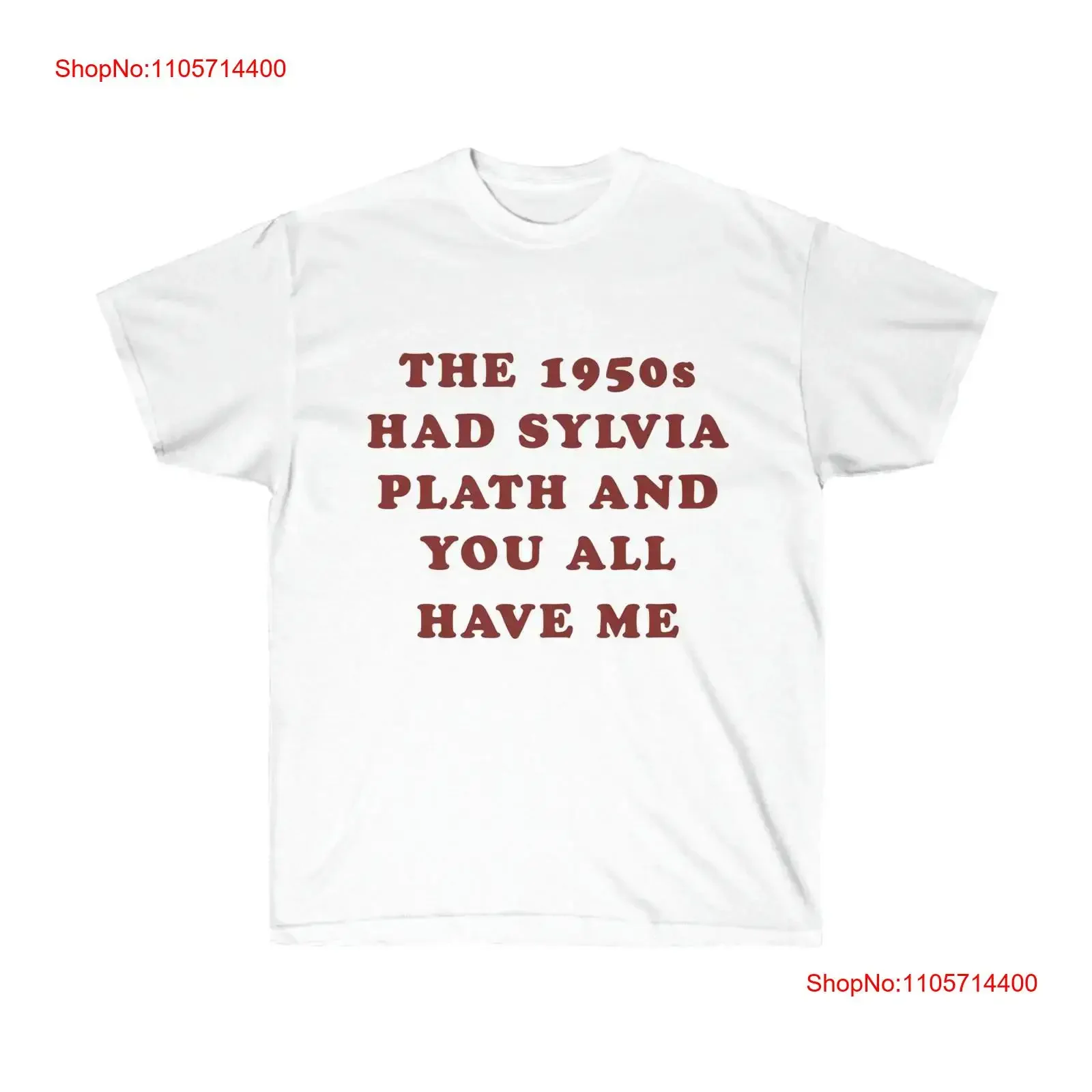 The 1950s had Sylvia Plath and you all have me Satire T Shirt Unhinged Funny Red Vintage Inspired Slogan Top vintage Washed