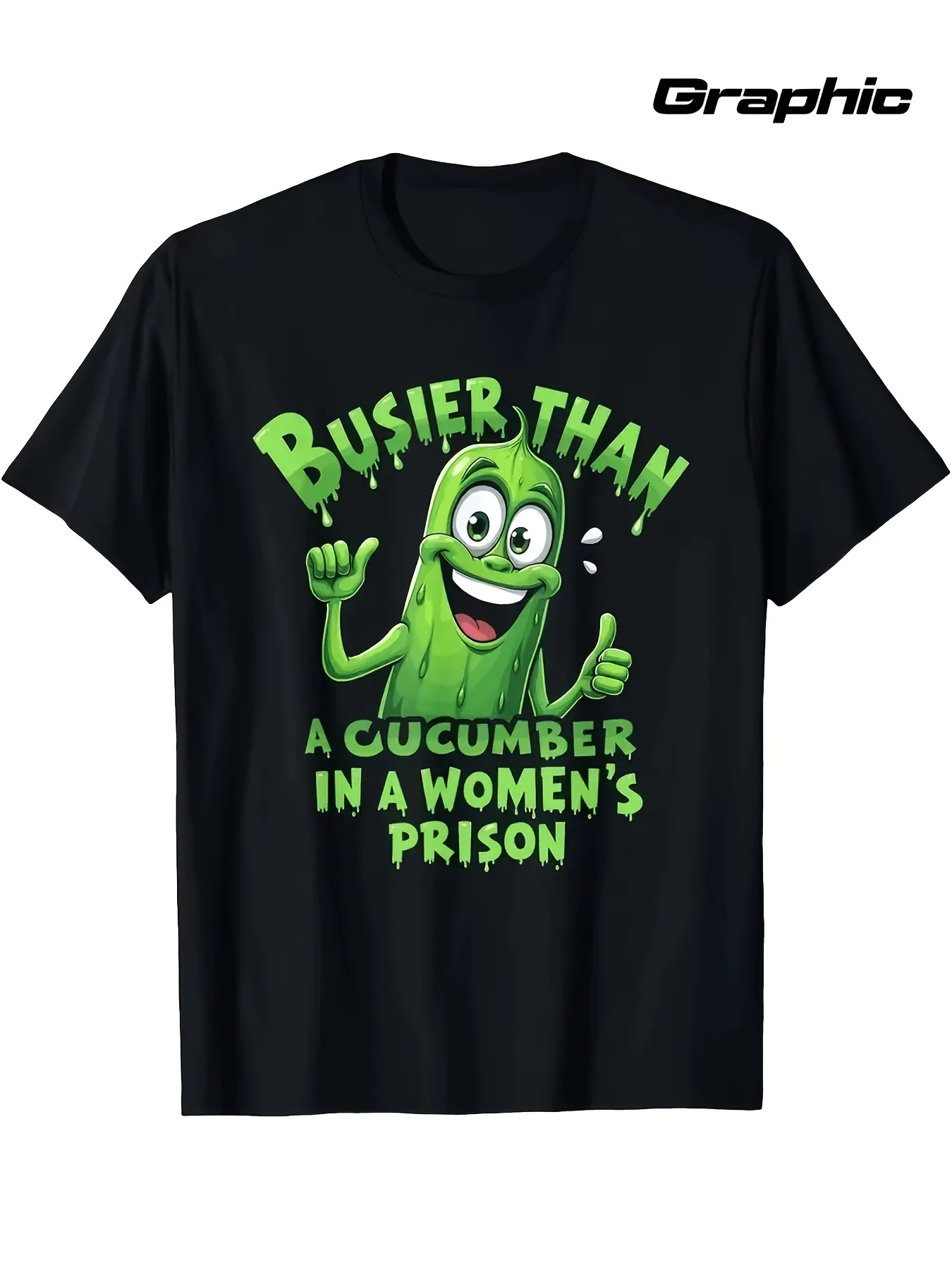 

Men'S "Busier Than a Cucumber in a Women'S Prison" Graphic T-Shirt | Regular Fit Casual Crew Neck,Slight Stretch Fabric