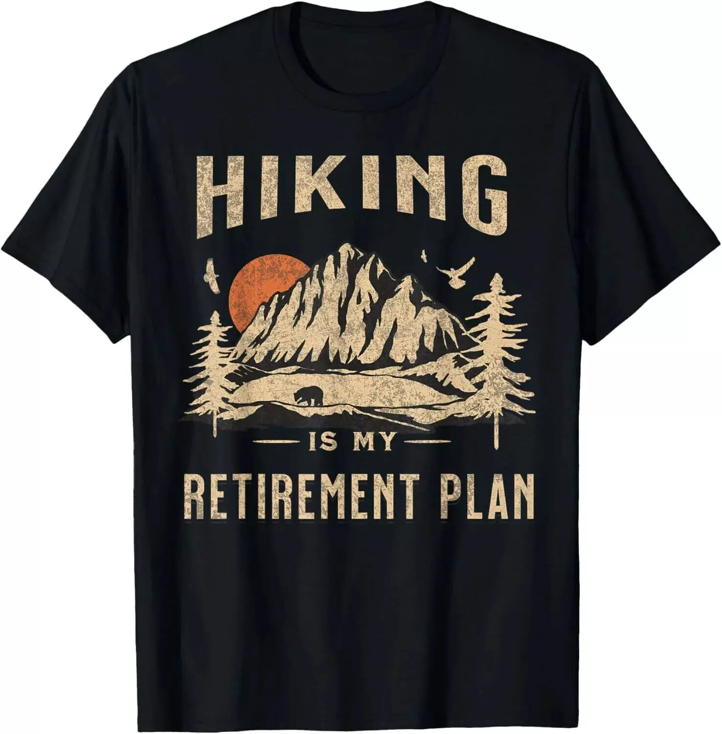 

Hiking Is My Retirement Plan funny Hiking Gift Unisex T-Shirt