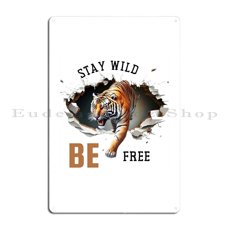 Stay Wild Indian Tiger Metal Signs Designing Garage Print PaintingCinema Tin Sign Poster