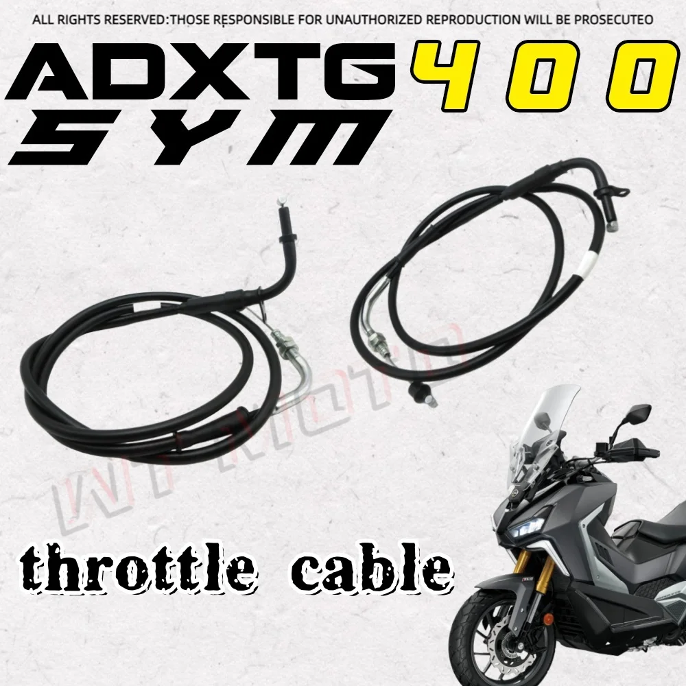 

For SYM ADXTG400 flow tube wire throttle cable sym 400 adxtg adxtg 400 motorcycle accessories