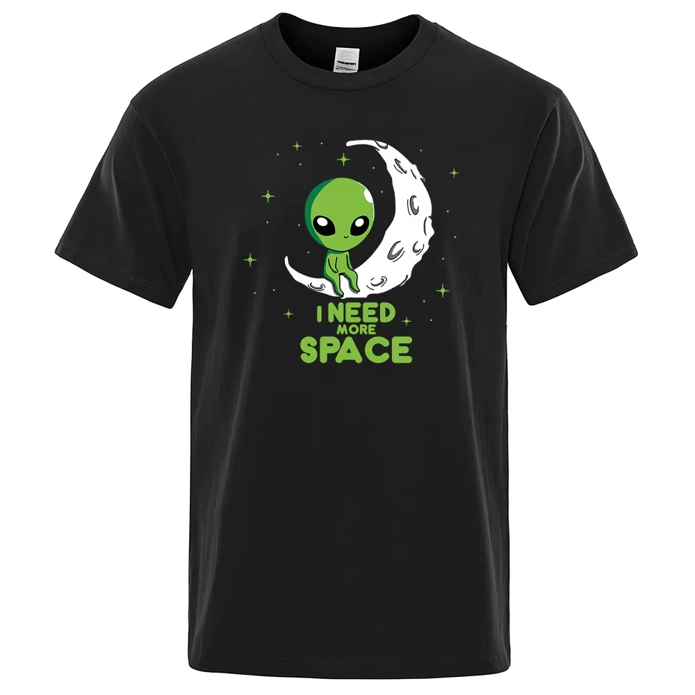 

I Need More Space Green Alien Prints Mens Cool O-Neck Tshirts Casual Oversized Short Sleeves Fashion T Shirt Man Streetwear