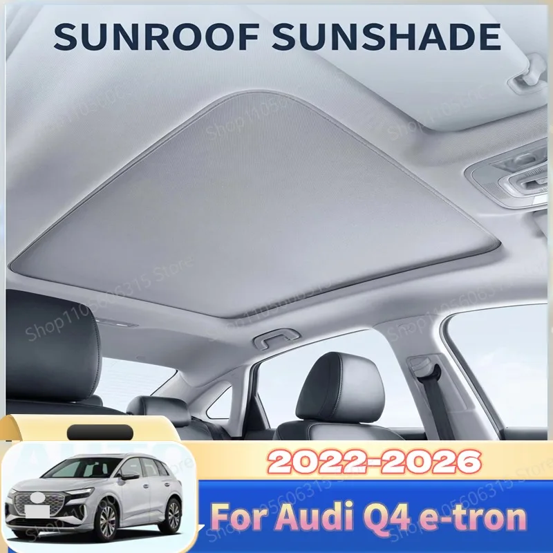 For Audi Q4 e-tron Accessories 2022 2023 2024 2025 2026 Electrostatic Adsorption Sunroof Curtain Sunshade Visor Heat Insulation