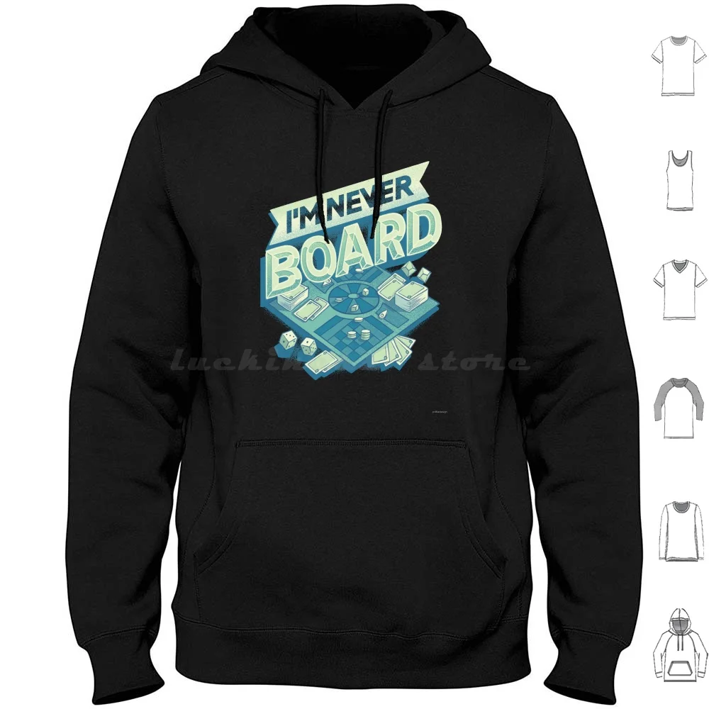 I'm Never Board Hoodie Cotton Long Sleeve Board Games Games Tabletop Games Tabletop Game Meeple Gamer Board Gamer Game