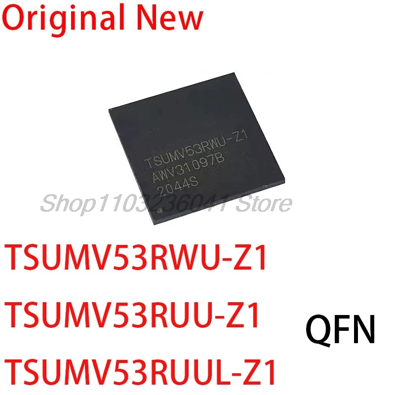 (1piece)100% New TSUMV53RWU-Z1 TSUMV53RUU-Z1 TSUMV53RUUL-Z1 TSUMV53RWU Z1 TSUMV53RUU Z1 TSUMV53RUUL Z1 QFN-128 Chipset