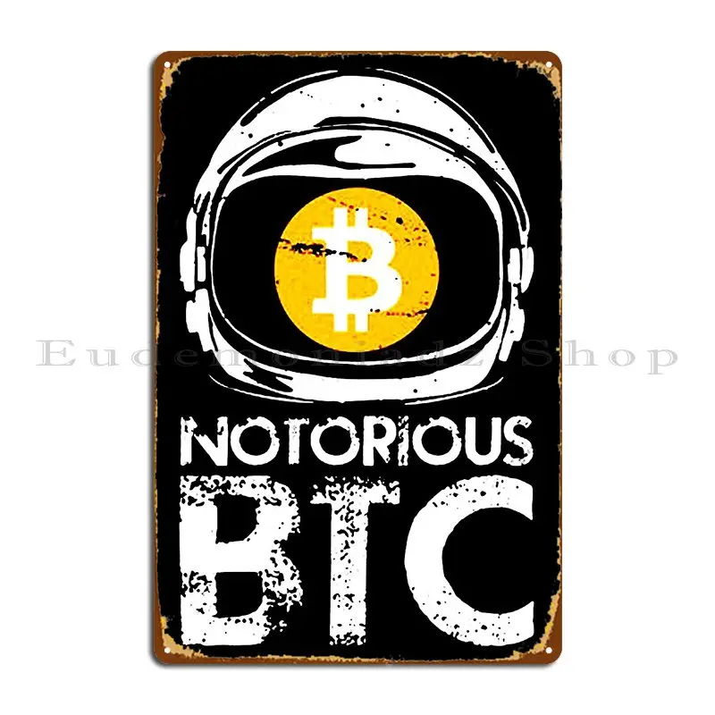 Notorious Btc Bitcoin Metal Signs Garage Wall Decor Wall Cave Personalized Cinema Tin Sign Poster