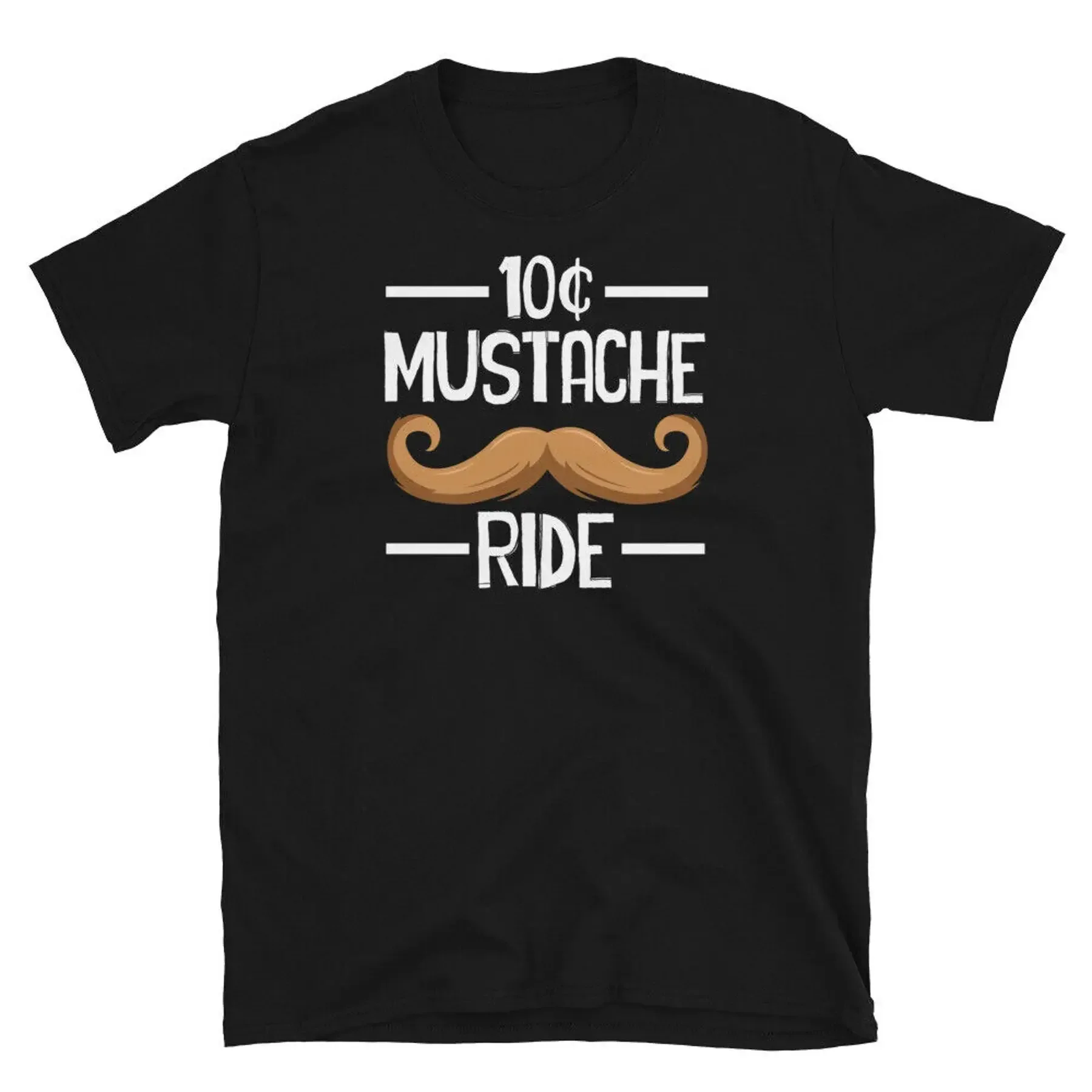 Funny Adult Humor 10 Cents Mustache Ride Handle Bar Short Sleeve Unisex T Shirt