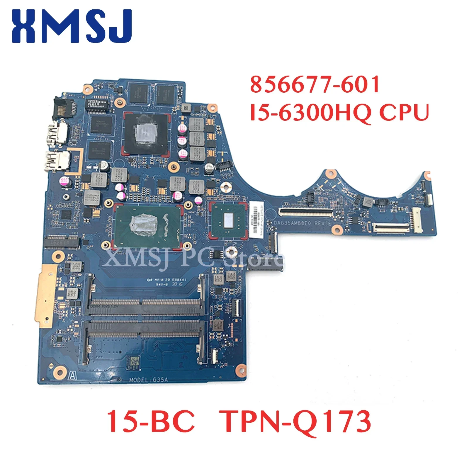 

XMSJ For HP PAVILION 15-BC TPN-Q173 Laptop Motherboard DAG35AMB8E0 856677-601 I5-6300HQ CPU GTX960M GPU DDR4 Main Board