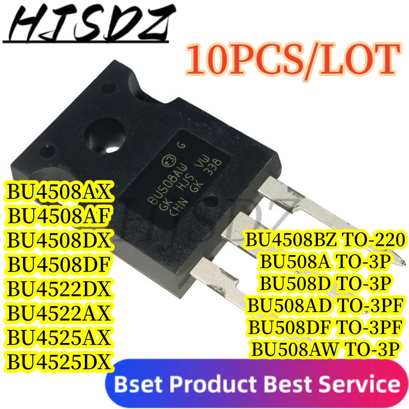 10PCS BU508A BU508D BU508AF BU508DF BU508AW BU4508AX BU4508DX BU4508AF BU4508DF BU4508DZ BU4522AX BU4522DX BU4525AX/DX TO-3PF
