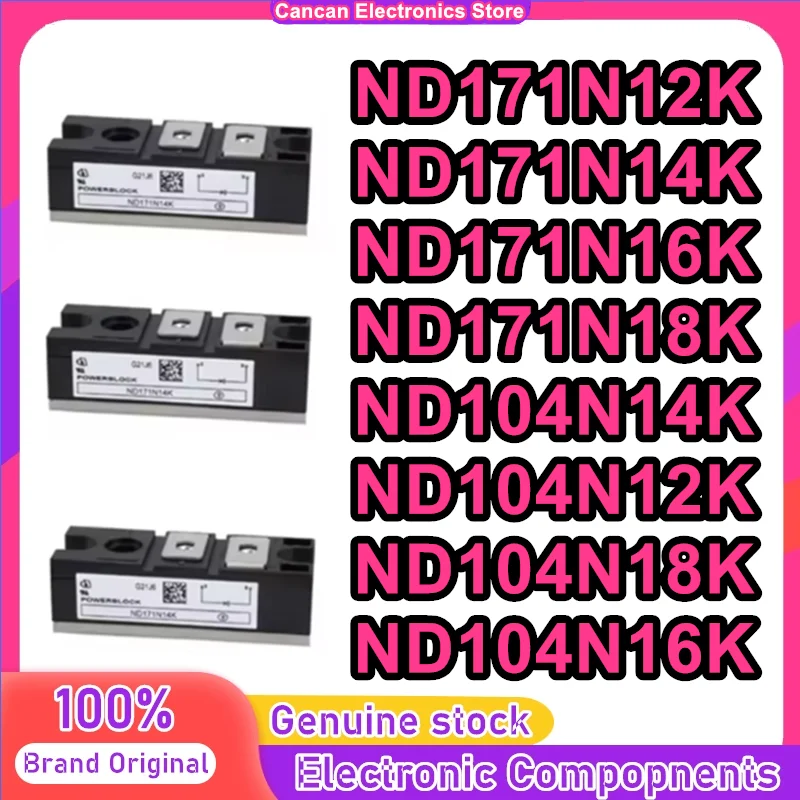 

ND171N12K ND171N14K ND171N16K ND171N18K ND104N12K ND104N14K ND104N16K ND104N18K NEW AND ORIGINAL MODULE