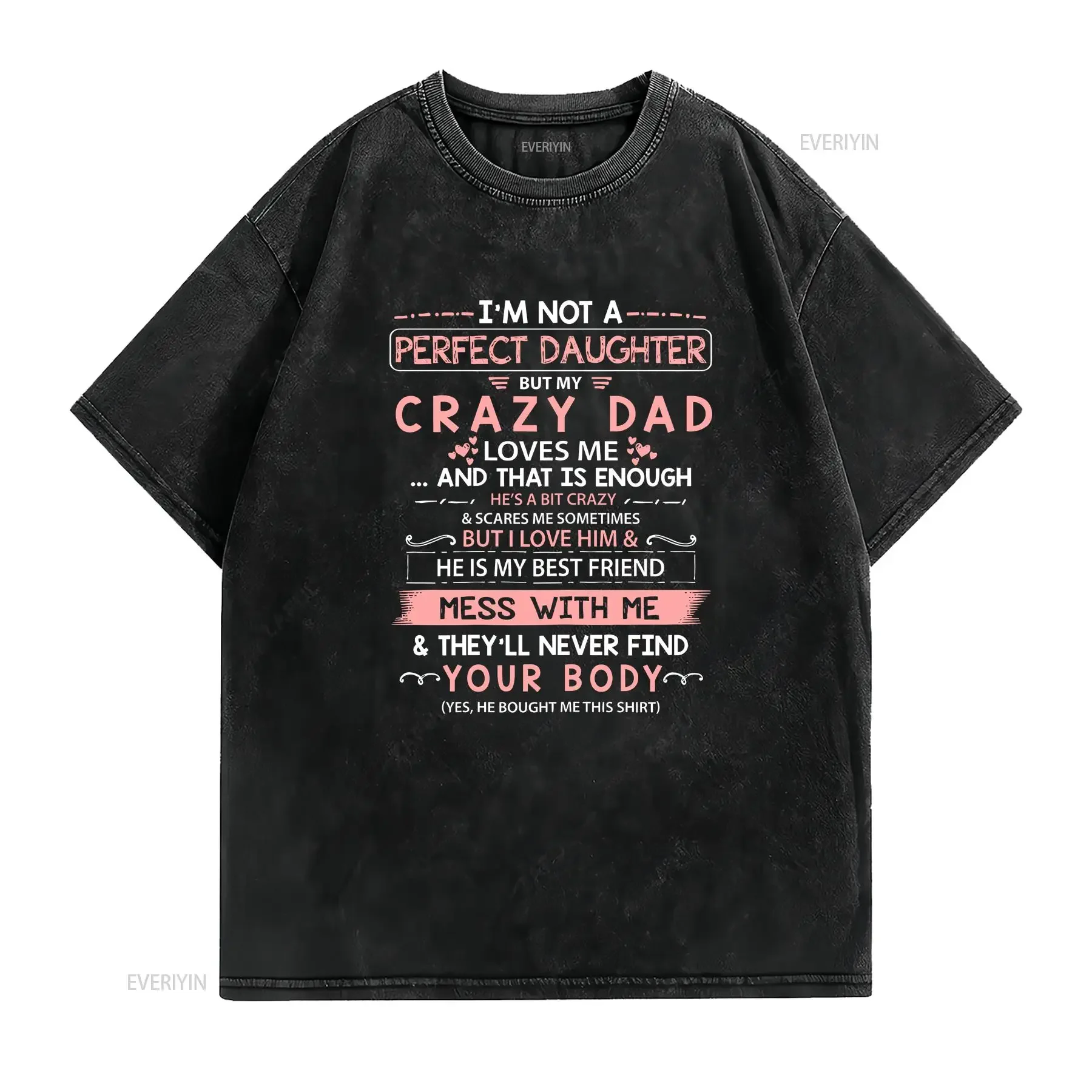 I'm Not A Perfect Daughter But My Crazy Dad Loves Me T Shirt vintage Washed Versatile Top For Everyday Wear Stylish Comfortable