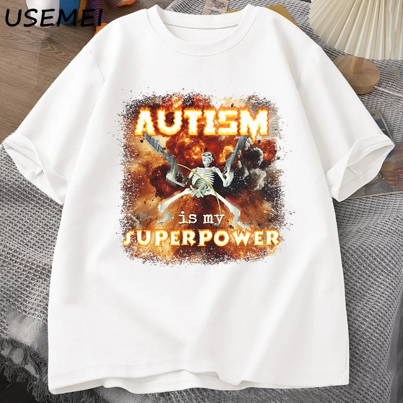 Autism Superpower Funny Skeleton Meme T Shirt Oddly Specific Offensive T Shirts Men Casual Cotton Short Sleeve Tshirt Streetwear